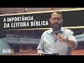 [SUB12] A IMPORTÂNCIA DA LEITURA BÍBLICA - Luciano Subirá