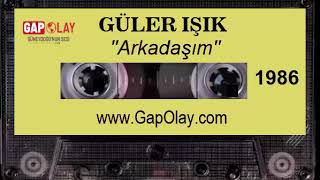 ✔️ Güler Işık - Arkadaşım 1986 Resimi