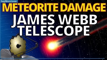 JAMES WEBB SPACE TELESCOPE HIT BY A METEORITE NASA Reveals in Latest Update Hit by a Space Rock