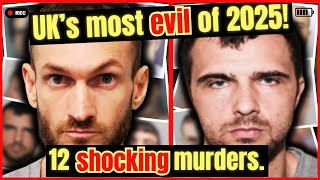 The 12 Most SHOCKING UK Murders of 2025: A Year in Review