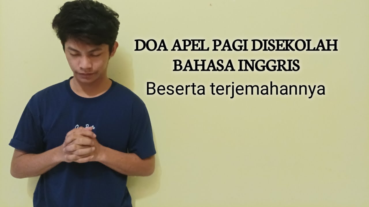 Doa Apel Pagi Di Sekolah Dalam Bahasa Inggris