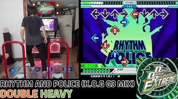 HN!! DDR EXTREME - RHYTHM AND POLICE (K.O.G G3 MIX) [DOUBLE HEAVY]
