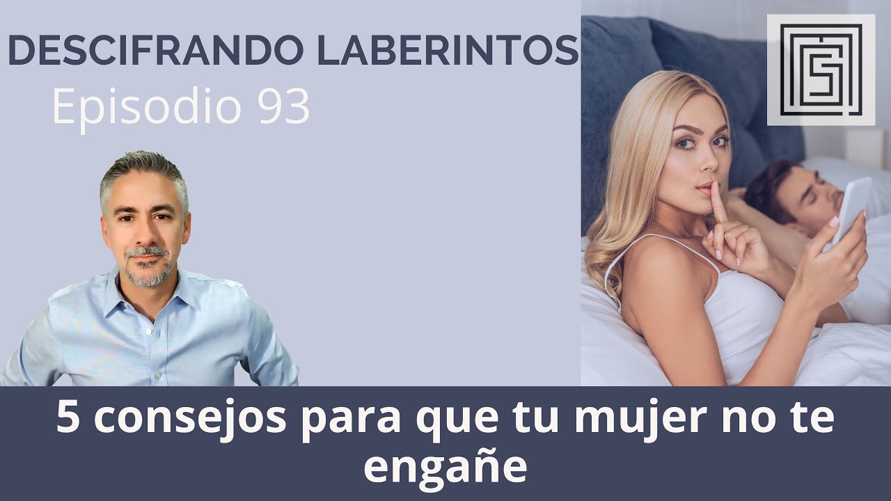 Ep 93  Cinco consejos para que tu MUJER no te engañe
