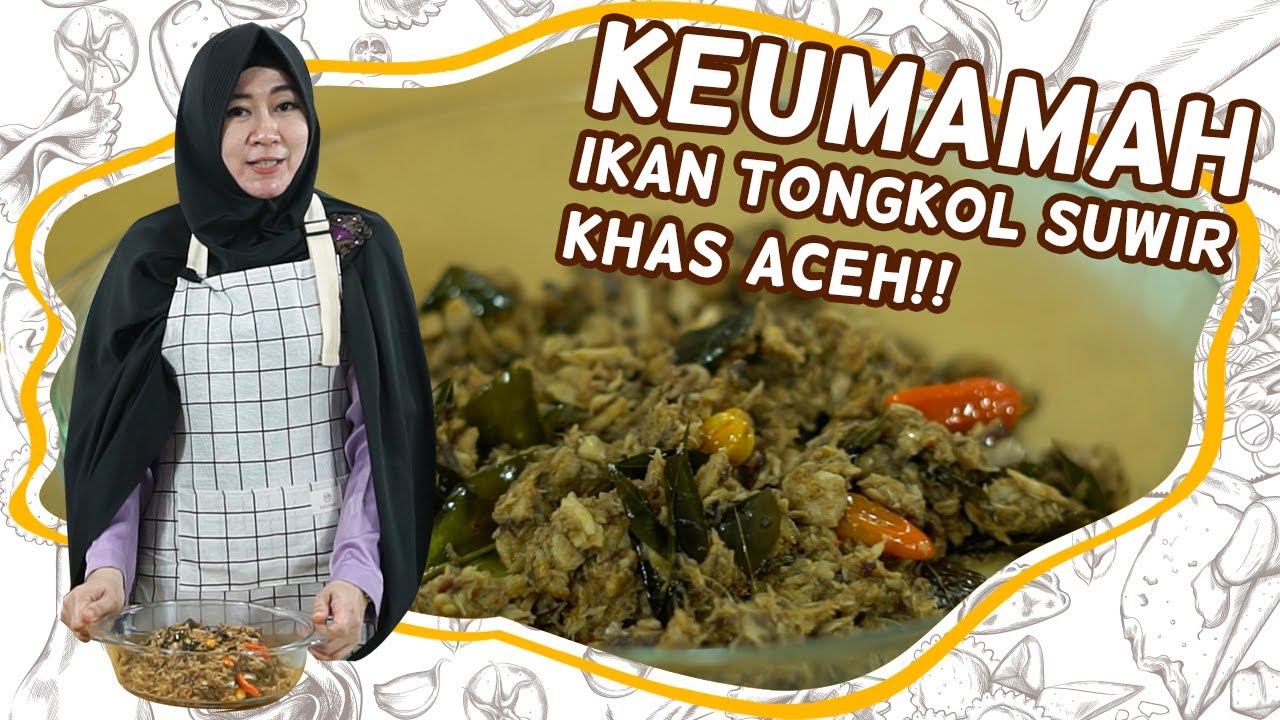 RESEP KEUMAMAH IKAN TONGKOL SUWIR KHAS ACEH YANG RASANYA GURIH BANGET!!