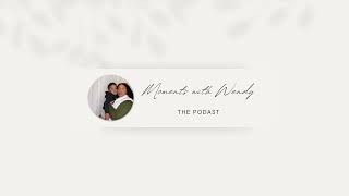 Finding Balance as Mom| The Struggles, The Wins & How to Navigate| Moments with Wendy
