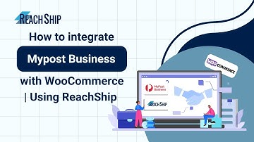How to Integrate MyPost Business with WooCommerce Using ReachShip | Australia Post Shipping Tutorial