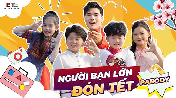 NGƯỜI BẠN LỚN ĐÓN TẾT - Elite Talent, Đào Nguyễn Ánh | COMEDY MUSIC VIDEO