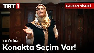 Oylama Zamanı Konaktan Kim Ayrılsın? | Balkan Ninnisi 18. Bölüm