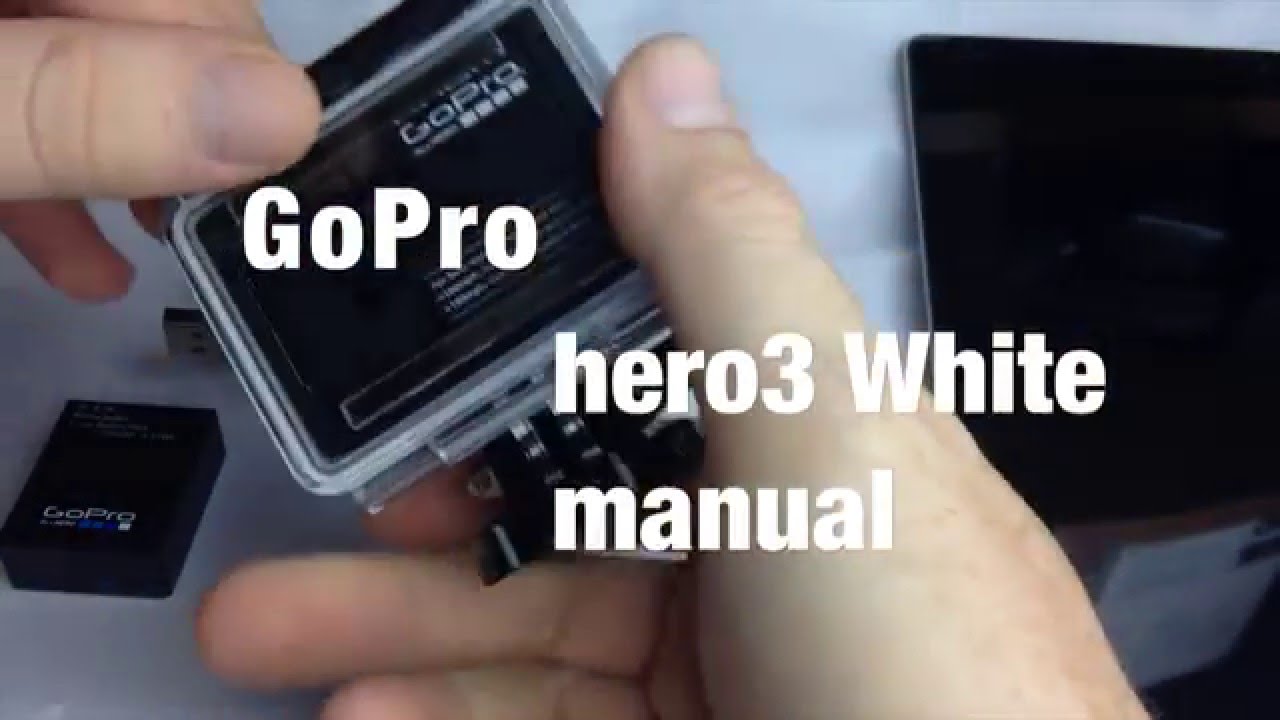 GoPro Hero Manual - the basics - beginner - setting up GoPro Hero - YouTube