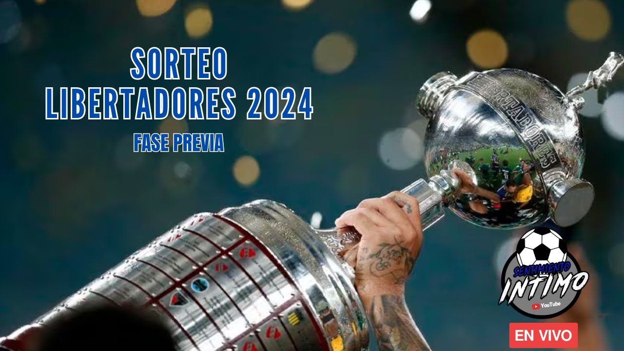 SORTEO LIBERTADORES 2024 // FASE PREVIA YouTube