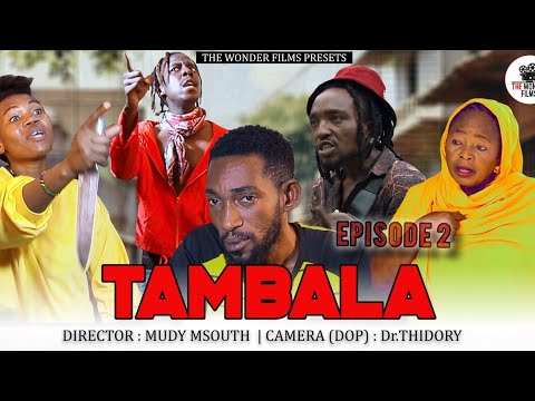 TAMBALA EPISODE 2 ChingaMedia Rl6yi Clamvevo6472 Dontatv255 Bimboademoyetv KIPARABRAND 