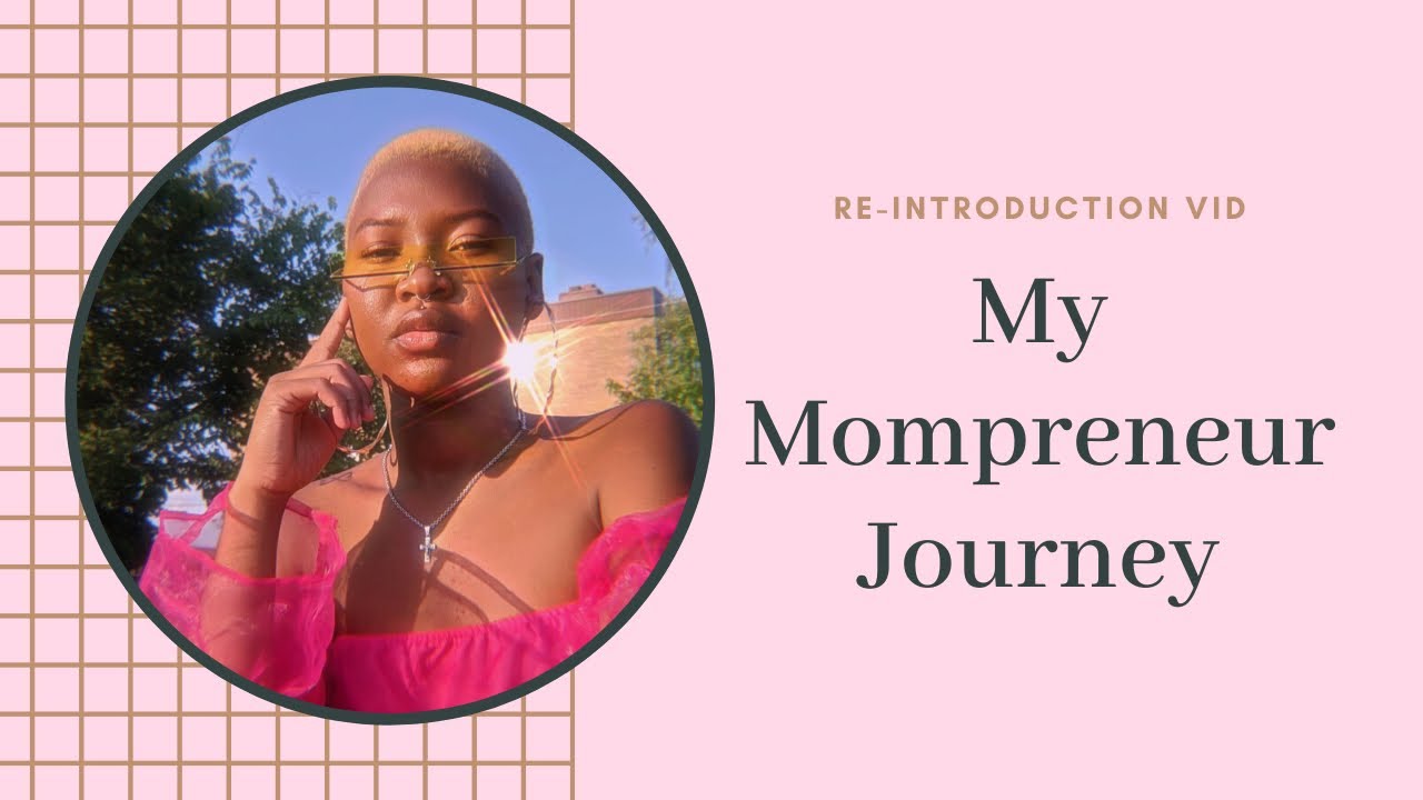 My Mompreneur Journey | Re-Introduction Video
