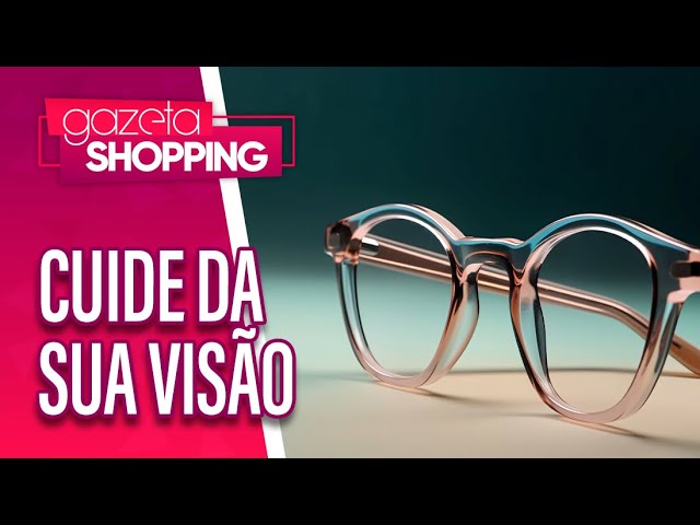 Cuide da sua visão | Óticas X | Gazeta Shopping | #LiquidaçãoDeVerão