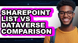 SharePoint List vs Dataverse 2025 Comparison Profile