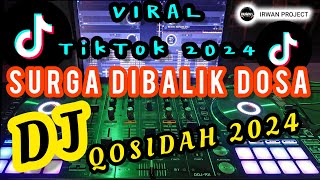 SURGA DIBALIK DOSA DJ VIRAL TIKTOK TERBARU 2024 • Qosidah Remix Trending • Dj Yang Kalian Cari 💯