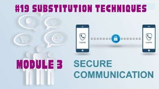 Secure Communication Module 3 Part 3 - Substitution Techniques