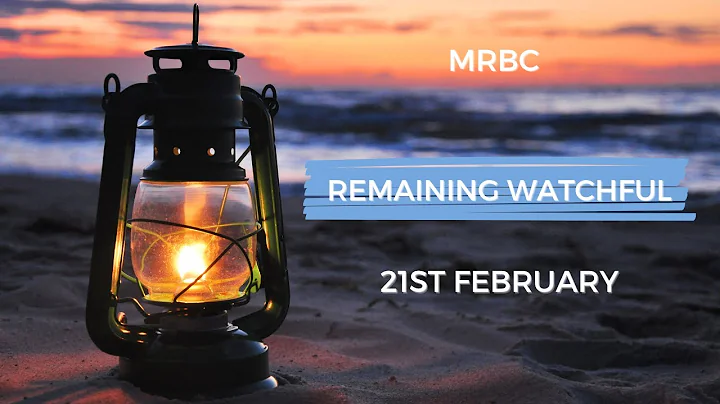 MRBC | Remaining watchful | Elder Peter Andoh | 21...