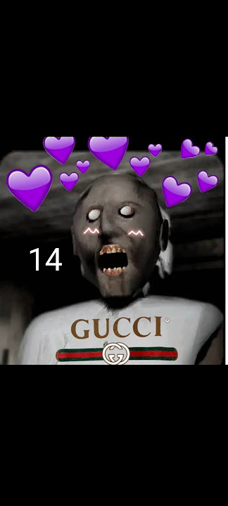 Granny 1,2,3,4,5,6,7,8,9,10,11,12,13,14,15,16,17.