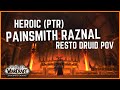 PTR Heroic Painsmith Raznal | Resto Druid PoV | Sanctum of Domination