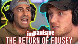 FOUSEY'S FIRST ON CAMERA APPEARANCE IN SIX MONTHS - IMPAULSIVE EP. 37 FOUSEY'S FIRST ON CAMERA APPEARANCE IN SIX MONTHS - IMPAULSIVE EP. 37