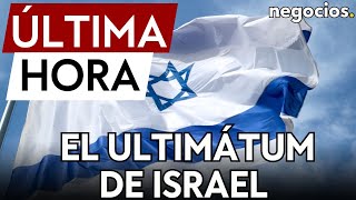 ÚLTIMA HORA I El ultimátum de Israel: una semana para aceptar el acuerdo o entrará en Rafah