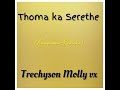 Thoma ka Serethe (Amapiano Remake) by Trechyson Molly vx