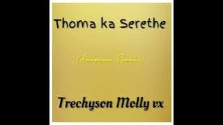 Thoma ka Serethe (Amapiano Remake) by Trechyson Molly vx