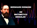 BERNHARD RIEMANN | UN MATEMÁTICO SINGULAR VS EL FANTASMA DE EUCLIDES | BY... NICOLAS BOURBAKI