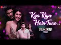 Kya Kiya Hain Tune - Broken But Beautiful 3 |Sidharth S, Sonia R| Amaal M Ft. Armaan M, Palak M