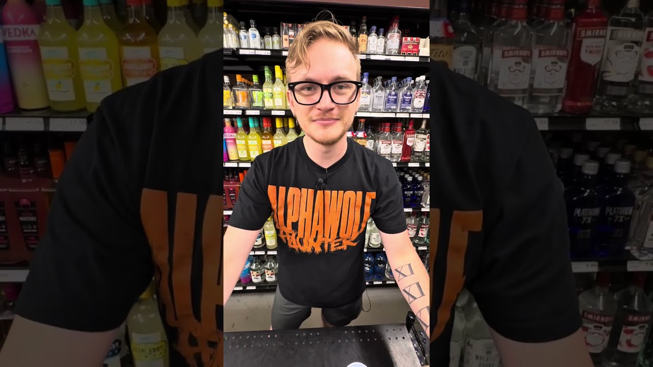 WHY YOU SHOULD NEVER LET HIM GO TO THE LIQUOR STORE ALONE 