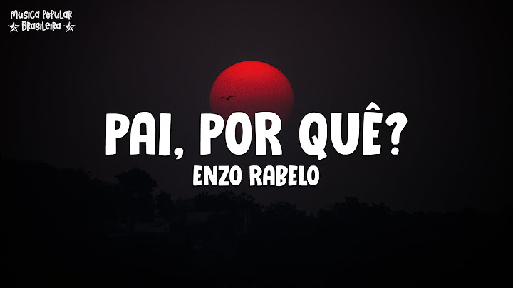 Enzo Rabelo - Pai, por quê? (Letra\Lyrics)