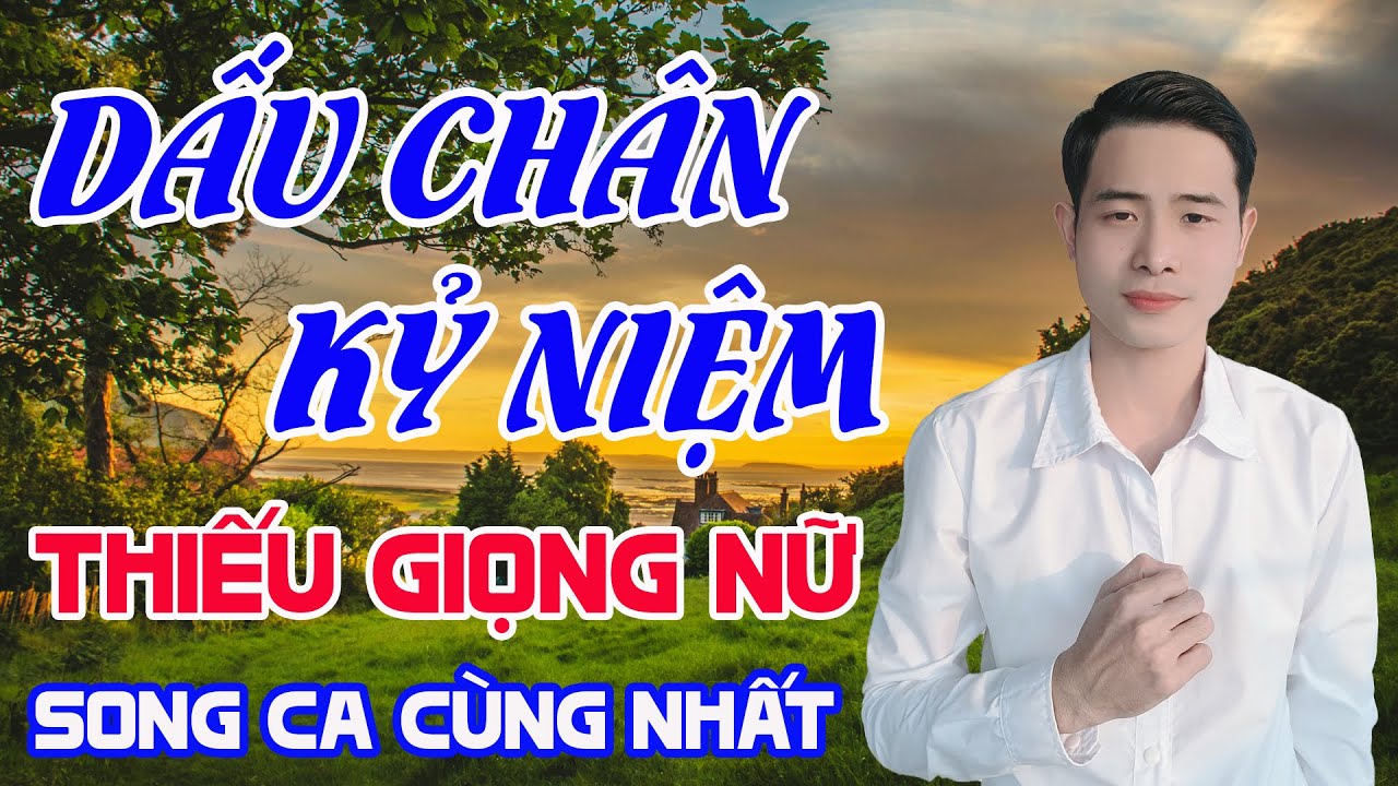 Dấu Chân Kỷ Niệm Karaoke Song Ca Thiếu Giọng Nữ Song Ca Cùng Nhất MV 4K