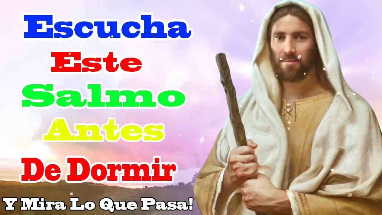 ESCUCHA ESTE SALMO ANTES DE DORMIR Y MIRA LO QUE PASA - YouTube