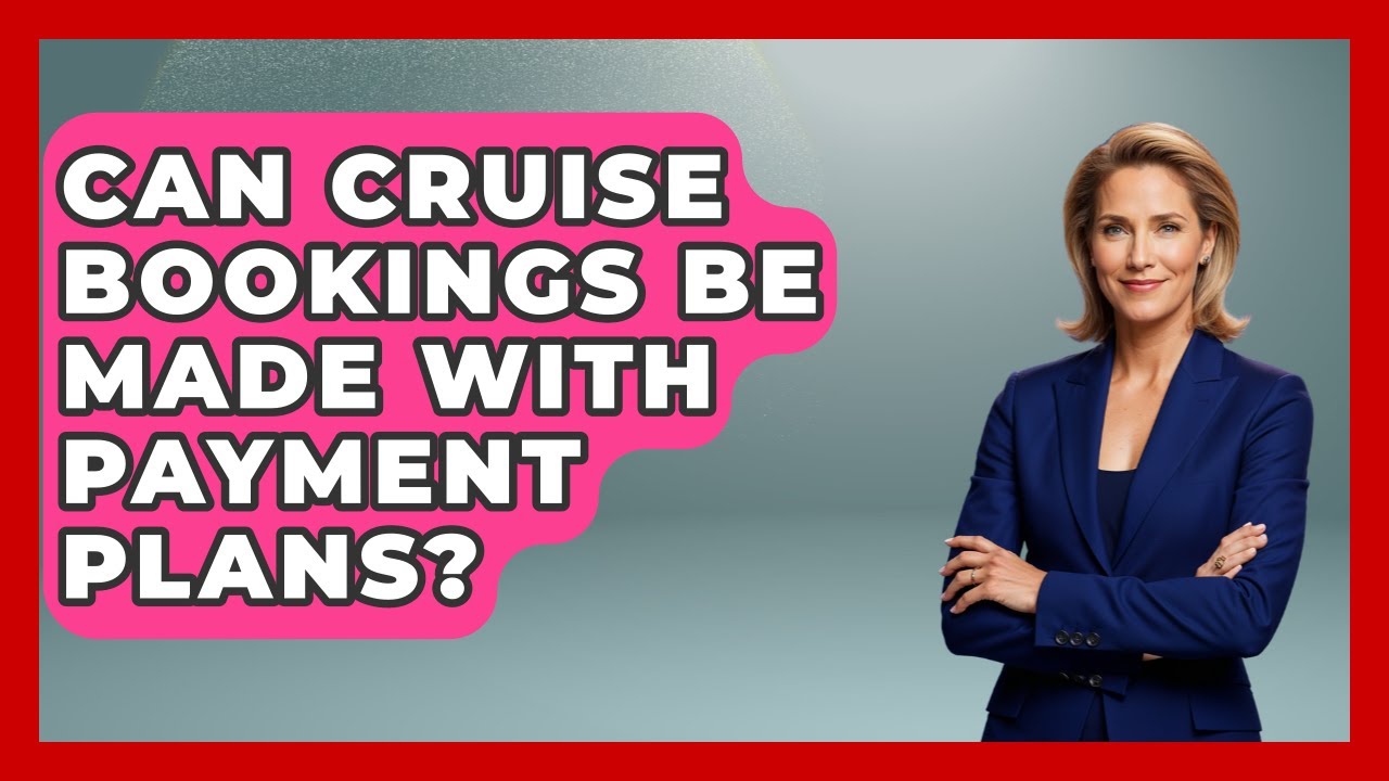Can Cruise Bookings Be Made With Payment Plans? | Travel Agents Playbook News