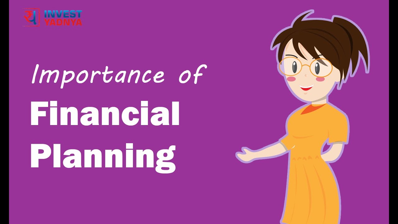 importance of financial planning steps to create a financial plan
