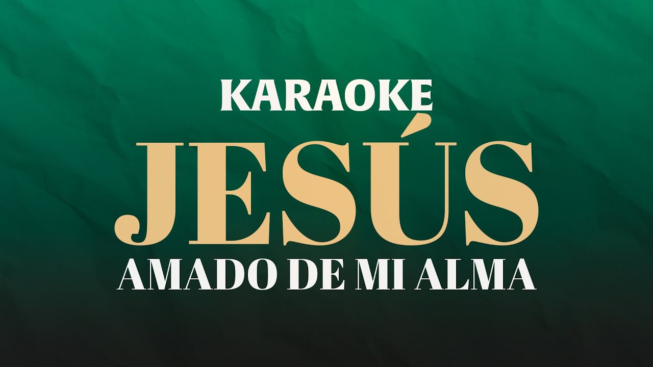 KARAOKE - JESÚS AMADO DE MI ALMA (ALEX MARQUÉZ)