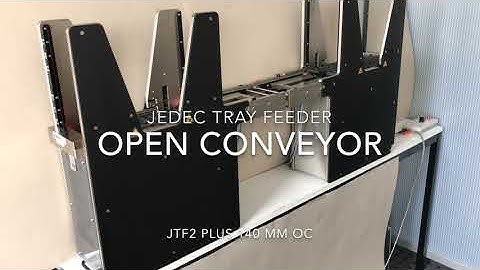 JEDEC Tray Feeder Open Conveyor