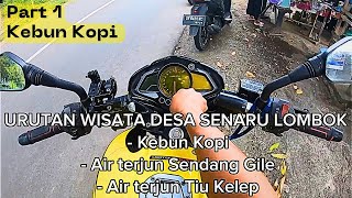 Motoran Sendang Gile Tiu Kelep Kebun Kopi Lombok part1