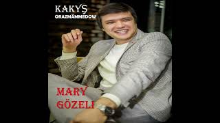 KAKYŞ ORAZMAMMEDOW MARY GÖZELI ( Official Music )