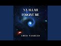 Ya Allah Forgive Me