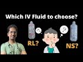 Which iv fluid to choose ns or rl or d5