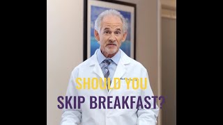 Should you Skip Breakfast?