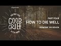 How To Die Well | Good Grief | 25th October 2020 | 11am Online | Dominic De Souza