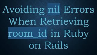 Avoiding nil Errors When Retrieving room_id in Ruby on Rails