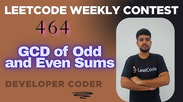 GCD of Odd and Even Sums | Weekly Contest 464 | Java Code | Developer Coder