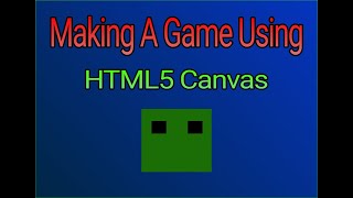 Making An HTML5 Game Pt.1
