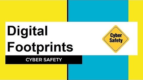 #4 Digital Footprints | #CyberSafety