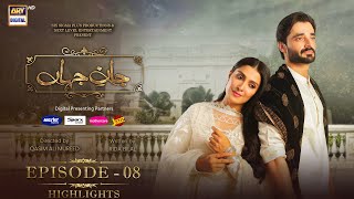 Jaan E Jahan Episode 8 Highlights Ayeza Khan Hamza Ali Abbasi Ary Digital