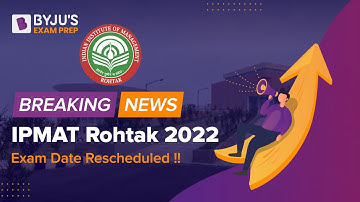 IPMAT Rohtak Exam 2022 Date Rescheduled!! IPMAT Rohtak New Exam Date Out🚀