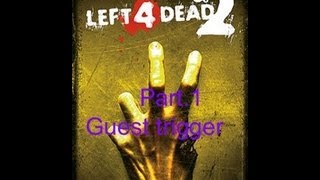 Left 4 Dead 2 Ep.1 (guest: trigger)